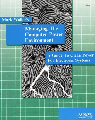 Mark Waller's Managing the Computer Power Environment