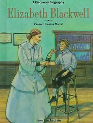 Elizabeth Blackwell, Pioneer Woman Doctor