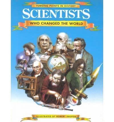 Scientists Who Changed the World