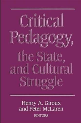 Critical Pedagogy, the State, and Cultural Struggle