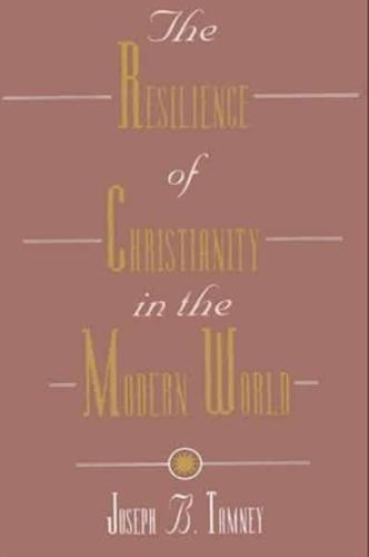 The Resilience of Christianity in the Modern World