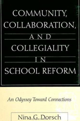 Community, Collaboration, and Collegiality in School Reform