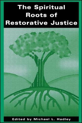 The Spiritual Roots of Restorative Justice