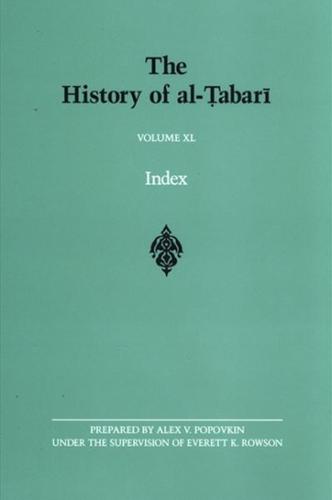 The History of Al-Tabari. Vol. 40 Index : Comprising an Index of Proper Names and Subjects and an Index of Qur'anic Citations and Allusions