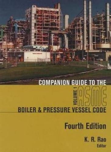 Companion Guide to the ASME Boiler & Pressure Vessel and Piping Codes