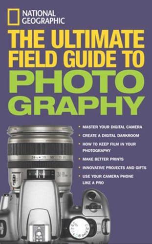 The Ultimate Field Guide to Photography