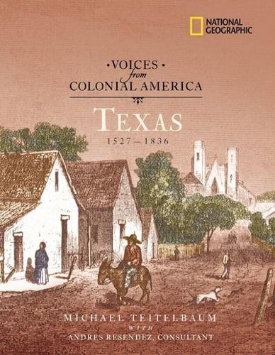 Voices from Colonial America: Texas 1527-1836