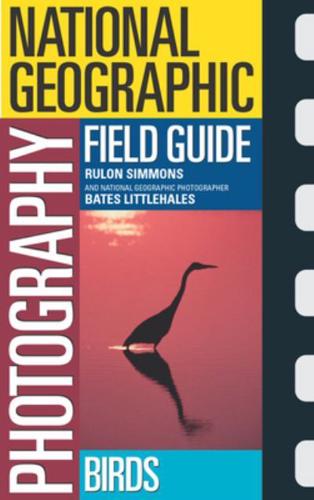 National Geographic Photography Field Guide--Birds