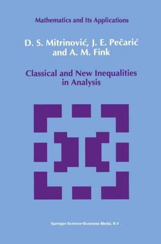 Classical and New Inequalities in Analysis