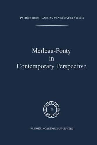 Merleau-Ponty in Contemporary Perspective