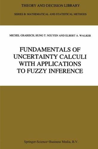 Fundamentals of Uncertainty Calculi With Applications to Fuzzy Inference