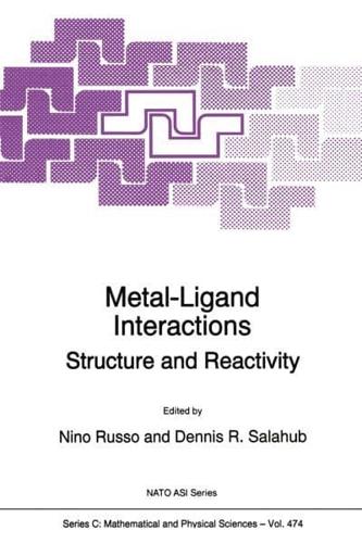 Metal-Ligand Interactions : Structure and Reactivity