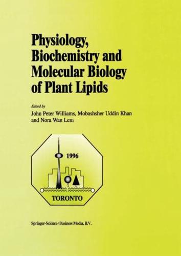 Physiology, Biochemistry, and Molecular Biology of Plant Lipids