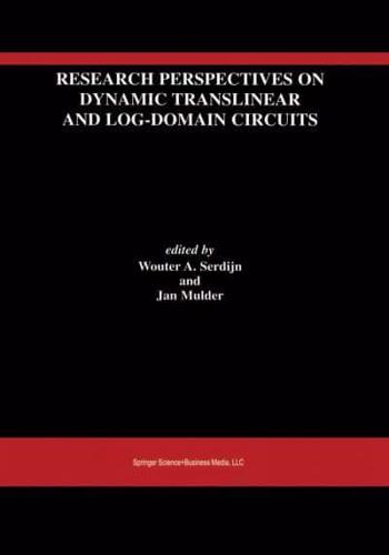 Research Perspectives on Dynamic Translinear and Log-Domain Circuits