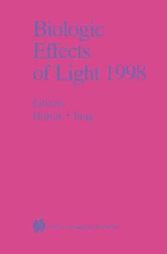 Biologic Effects of Light 1998: Proceedings of a Symposium Basel, Switzerland November 1 3, 1998