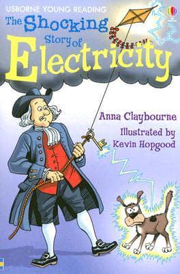 The Shocking Story of Electricity
