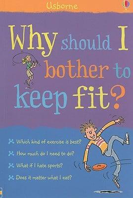 Why Should I Bother to Keep Fit?