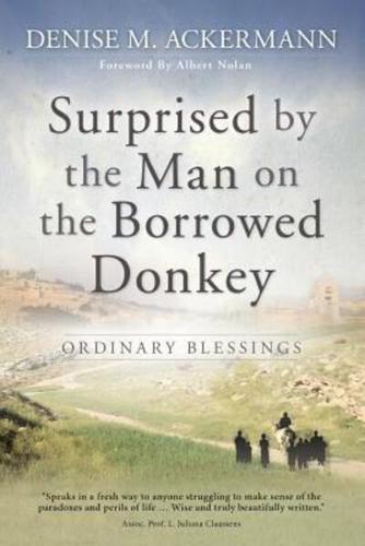 Surprised by the man on the borrowed donkey: Ordinary Blessings
