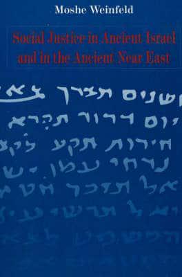 Social Justice in Ancient Israel and in the Ancient Near East