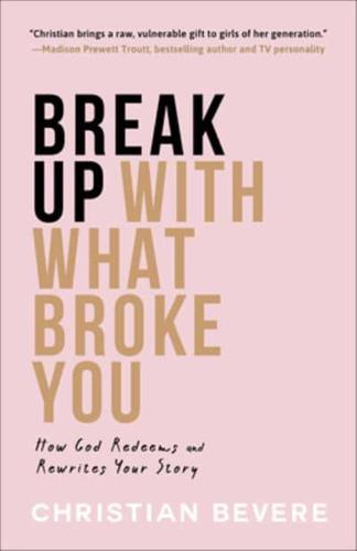 Break Up With What Broke You