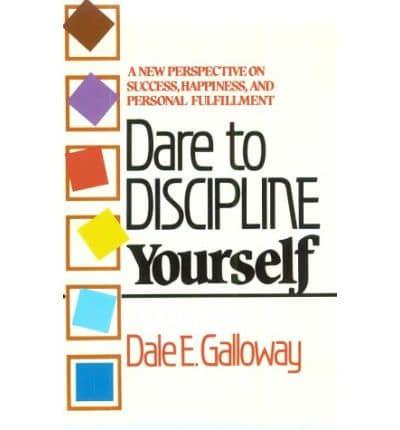 Dare to Discipline Yourself