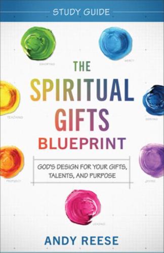 The Spiritual Gifts Blueprint Study Guide