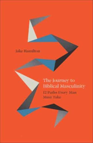 Journey to Biblical Masculinity