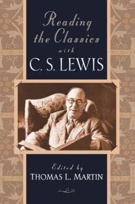 Reading the Classics With C.S. Lewis