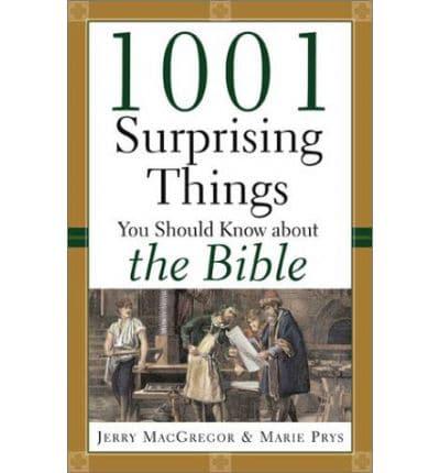 1001 Surprising Things You Should Know About the Bible