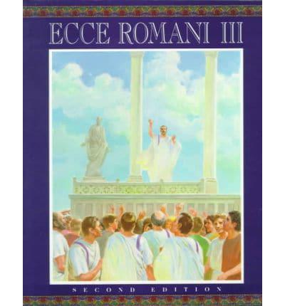 Ecce Romani III: A Latin Reading Program From Republic to Empire