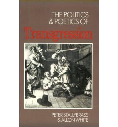 The Politics and Poetics of Transgressions