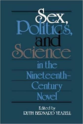 Sex, Politics, and Science in the Nineteenth-Century Novel