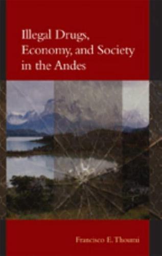 Illegal Drugs, Economy, and Society in the Andes