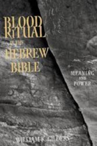Blood Ritual in the Hebrew Bible