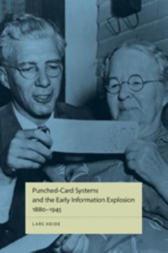 Punched-Card Systems and the Early Information Explosion, 1880-1945