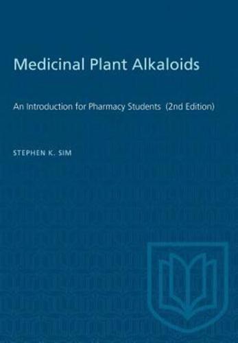 Medicinal Plant Alkaloids: An Introduction for Pharmacy Students  (2nd Edition)