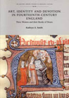 Art, Identity, and Devotion in Fourteenth Century England