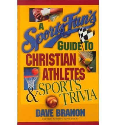 A Sports Fan's Guide to Christian Athletes and Sports Trivia