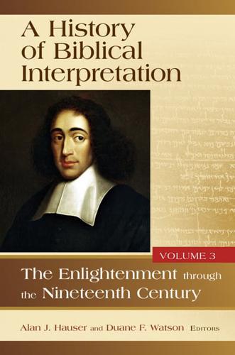 A History of Biblical Interpretation. Volume 3 The Enlightenment Through the Nineteenth Century