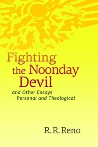 Fighting the Noonday Devil and Other Essays