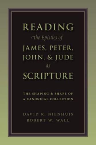 Reading the Epistles of James, Peter, John, and Jude as Scripture