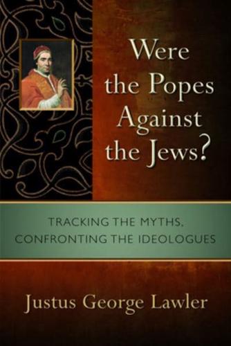 Were the Popes Against the Jews?