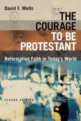 The Courage to Be Protestant