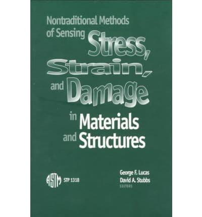 Nontraditional Methods of Sensing Stress, Strain, and Damage in Materials and Structures