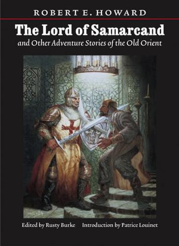 Lord of Samarcand and Other Adventure Tales of the Old Orient