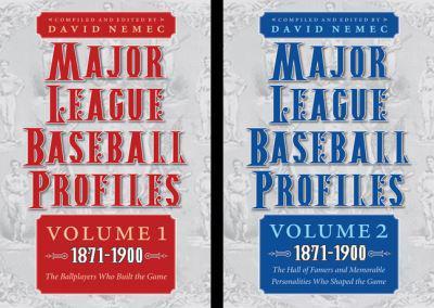 Major League Baseball Profiles, 1871-1900. Volume 2 The Hall of Famers and Memorable Personalities Who Shaped the Game
