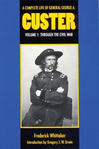 A Complete Life of General George A. Custer