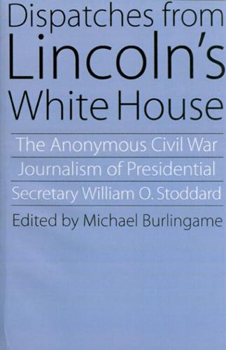 Dispatches from Lincoln's White House