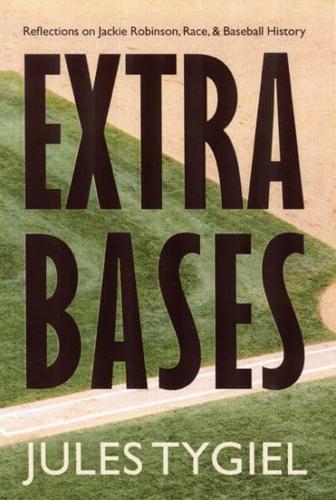 Extra Bases: Reflections on Jackie Robinson, Race, and Baseball History