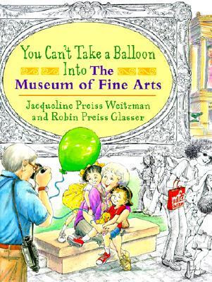 You Can't Take a Balloon Into the Museum of Fine Arts